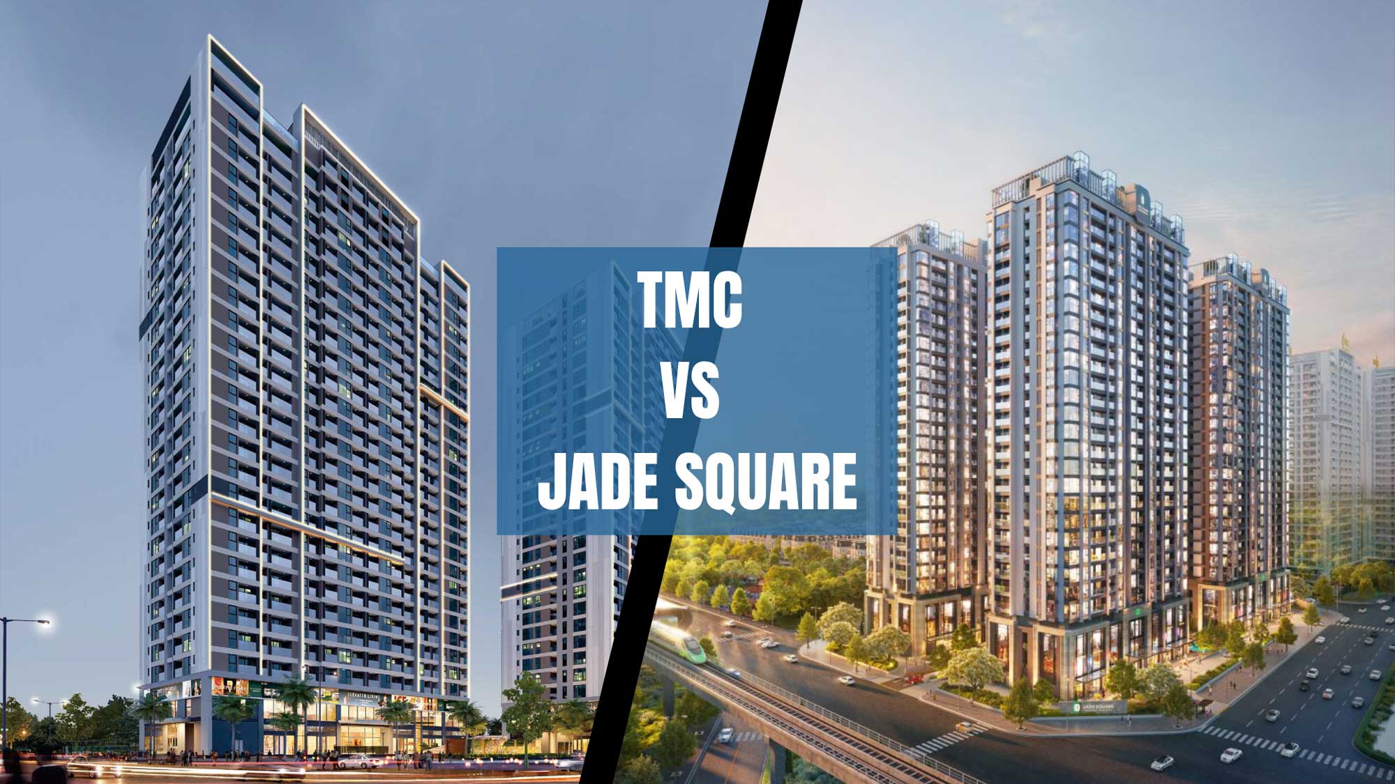 So s&aacute;nh vị tr&iacute; v&agrave; phối cảnh hai dự &aacute;n TMC Smart Home v&agrave; Jade Square